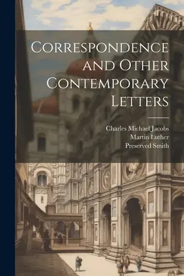 Levelezés és más korabeli levelek - Correspondence and Other Contemporary Letters