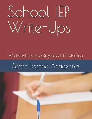 School IEP Write-Ups: Munkafüzet a szervezett IEP-értekezlethez - School IEP Write-Ups: Workbook for an Organized IEP Meeting