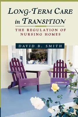 Hosszú távú gondozás az átmenetben: Az idősotthonok szabályozása - Long-Term Care in Transition: The Regulation of Nursing Homes