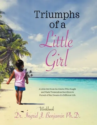 Egy kislány diadalai: Munkafüzet - Triumphs of a Little Girl: Workbook