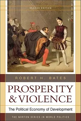 Jólét és erőszak: A fejlődés politikai gazdasága - Prosperity and Violence: The Political Economy of Development