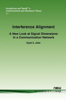 Interferenciális összehangolás: A kommunikációs hálózat jeldimenzióinak új szemszögből történő vizsgálata - Interference Alignment: A New Look at Signal Dimensions in a Communication Network