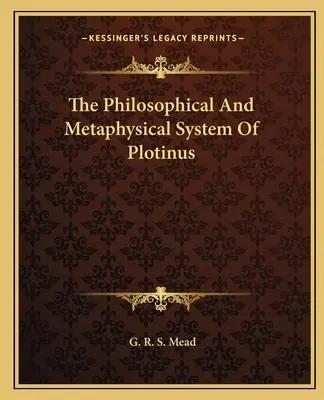 Plótinosz filozófiai és metafizikai rendszere - The Philosophical And Metaphysical System Of Plotinus