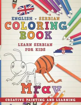 Színezőkönyv: Angol - Szerb I Szerbül tanulni gyerekeknek I Kreatív festés és tanulás. - Coloring Book: English - Serbian I Learn Serbian for Kids I Creative Painting and Learning.