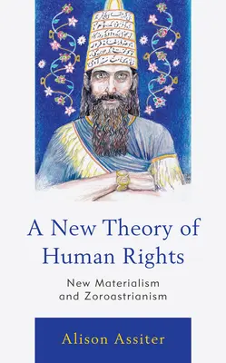 Az emberi jogok új elmélete: Az új materializmus és a zoroasztrizmus - A New Theory of Human Rights: New Materialism and Zoroastrianism