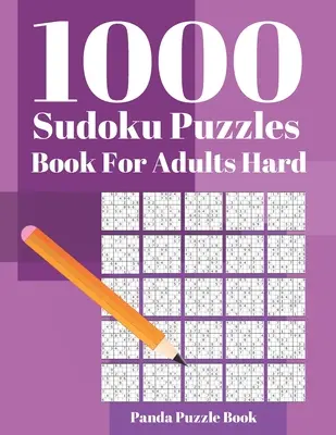1000 Sudoku Puzzle könyvek felnőtteknek nehéz: Agyjátékok felnőtteknek - Logikai játékok felnőtteknek - Elmejátékok Puzzle - 1000 Sudoku Puzzle Books For Adults Hard: Brain Games for Adults - Logic Games For Adults - Mind Games Puzzle