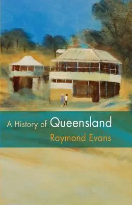 Queensland története - A History of Queensland