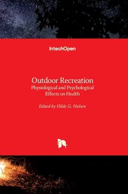 Szabadtéri kikapcsolódás: Fiziológiai és pszichológiai hatások az egészségre - Outdoor Recreation: Physiological and Psychological Effects on Health