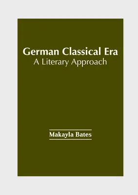 Német klasszikus korszak: A Literary Approach - German Classical Era: A Literary Approach