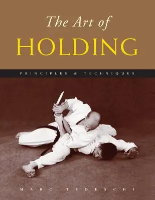 A tartás művészete: Elvek és technikák - The Art of Holding: Principles & Techniques