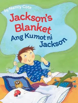 Jackson takarója / Ang Kumot ni Jackson: Babl gyermekkönyvek tagalog és angol nyelven - Jackson's Blanket / Ang Kumot ni Jackson: Babl Children's Books in Tagalog and English