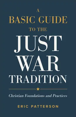 Alapvető útmutató az igazságos háború hagyományához - Basic Guide to the Just War Tradition