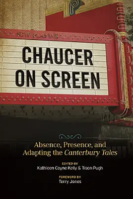 Chaucer a képernyőn: Hiány, jelenlét és a Canterbury mesék adaptációja - Chaucer on Screen: Absence, Presence, and Adapting the Canterbury Tales