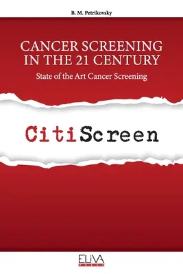 Rákszűrés a 21. században: A rákszűrés korszerűsége - Cancer Screening in the 21 Century: State of the Art Cancer Screening