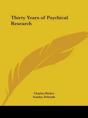 A pszichikai kutatás harminc éve - Thirty Years of Psychical Research