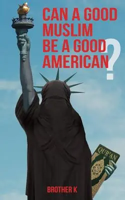 Lehet-e egy jó muszlim jó amerikai? - Can a Good Muslim Be a Good American?