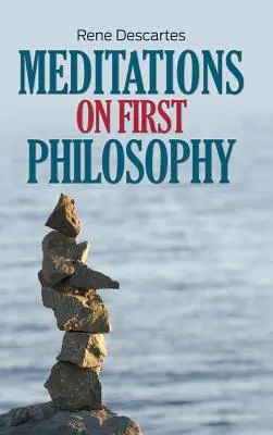 Elmélkedések az első filozófiáról - Meditations on First Philosophy