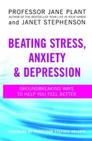 A stressz, a szorongás és a depresszió legyőzése - Beating Stress, Anxiety And Depression