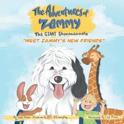 Meet Zammy's New Friends: Zammy, az óriás juhászkutya kalandjai - Meet Zammy's New Friends: The Adventures of Zammy the Giant Sheepadoodle