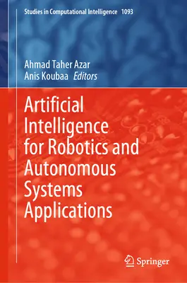 Mesterséges intelligencia a robotika és az autonóm rendszerek alkalmazásaihoz - Artificial Intelligence for Robotics and Autonomous Systems Applications