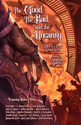 A jó, a rossz és a hátborzongató: Mesék egy nagyon furcsa Nyugatról - The Good, the Bad, & the Uncanny: Tales of a Very Weird West