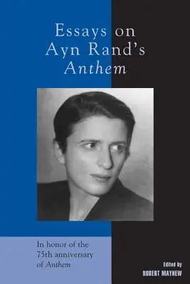 Esszék Ayn Rand Himnuszáról - Essays on Ayn Rand's Anthem