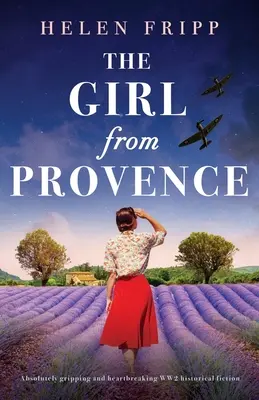 A provence-i lány: Abszolút lebilincselő és szívszorító második világháborús történelmi fikció - The Girl from Provence: Absolutely gripping and heartbreaking WW2 historical fiction