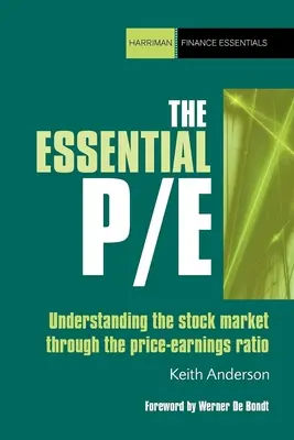 Az alapvető P/E: A részvénypiac megértése az ár-nyereség arányon keresztül - The Essential P/E: Understanding the Stock Market Through the Price-Earnings Ratio