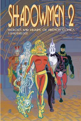 Árnyékemberek 2: A francia képregények hősei és gonosztevői - Shadowmen 2: Heroes and Villains of French Comics