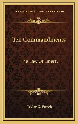 Tízparancsolat: A szabadság törvénye - Ten Commandments: The Law Of Liberty