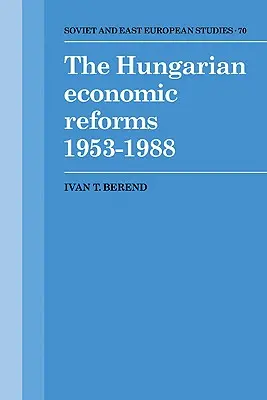 A magyar gazdasági reformok 1953-1988 - The Hungarian Economic Reforms 1953-1988