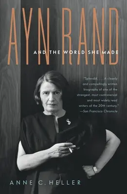 Ayn Rand és az általa teremtett világ - Ayn Rand and the World She Made