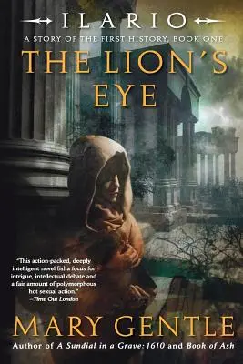 Ilario: Ilario: Az oroszlán szeme: Az első történelem története, első könyv - Ilario: The Lion's Eye: A Story of the First History, Book One