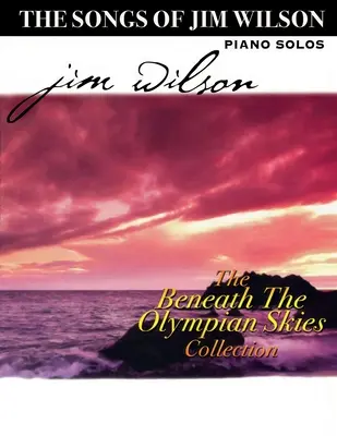 Jim Wilson Piano Songbook Four: Az olimpiai égbolt alatt - Jim Wilson Piano Songbook Four: Beneath the Olympian Skies