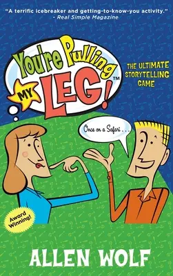 Te szórakozol velem!: A végső mesemondó játék - You're Pulling My Leg!: The Ultimate Storytelling Game