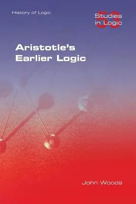 Arisztotelész korábbi logikája - Aristotle's Earlier Logic