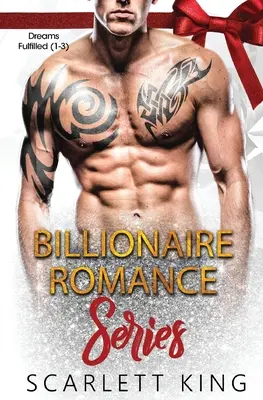 Billionaire Romance Series: Álmok beteljesülése (1-3) - Billionaire Romance Series: Dreams Fulfilled (1-3)