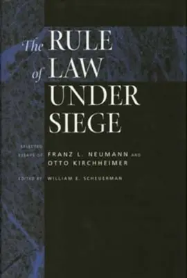 A jogállamiság ostrom alatt: Franz L. Neumann és Otto Kirchheimer válogatott esszéi 9. kötet - The Rule of Law Under Siege: Selected Essays of Franz L. Neumann and Otto Kirchheimer Volume 9