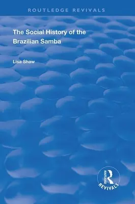 A brazil szamba társadalomtörténete - The Social History of the Brazilian Samba