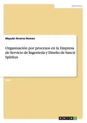 Organizacin por procesos en la Empresa de Servicio de Ingeniera y Diseo de Sancti Spiritus