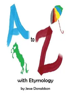 A-tól Z-ig etimológiával - A to Z with Etymology