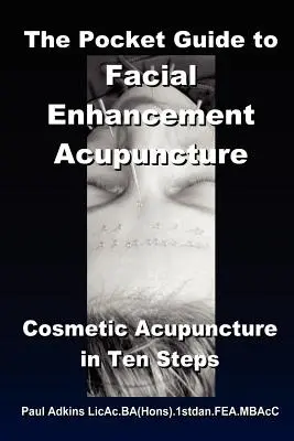 Zsebkönyv az arcképjavító akupunktúrához - The Pocket Guide to Facial Enhancement Acupuncture