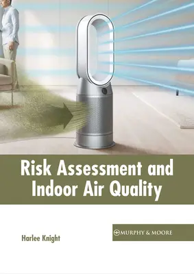 Kockázatértékelés és beltéri levegőminőség - Risk Assessment and Indoor Air Quality