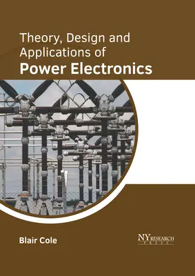 A teljesítményelektronika elmélete, tervezése és alkalmazása - Theory, Design and Applications of Power Electronics