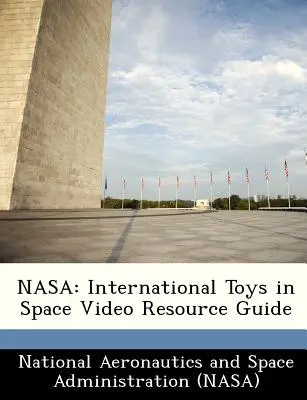 NASA: Nemzetközi játékok az űrben videó-útmutató - NASA: International Toys in Space Video Resource Guide