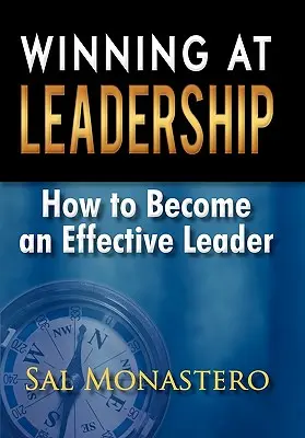 Winning at Leadership: Hogyan váljunk hatékony vezetővé - Winning at Leadership: How to Become an Effective Leader