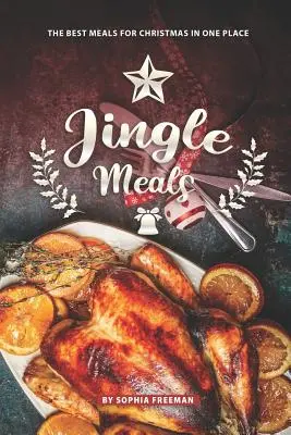 Jingle Meals: A legjobb karácsonyi ételek egy helyen - Jingle Meals: The Best Meals for Christmas in one Place