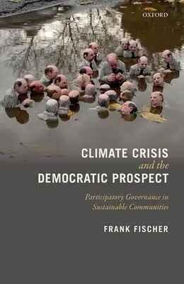Az éghajlati válság és a demokratikus kilátások: Részvételi kormányzás a fenntartható közösségekben - Climate Crisis and the Democratic Prospect: Participatory Governance in Sustainable Communities