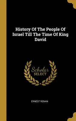 Izrael népének története Dávid király idejéig - History Of The People Of Israel Till The Time Of King David