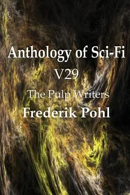 A sci-fi antológia V29, a Ponyvaregény írói - Frederik Pohl - Anthology of Sci-Fi V29, the Pulp Writers - Frederik Pohl